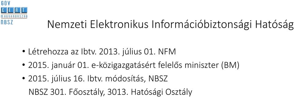 e-közigazgatásért felelős miniszter (BM) 2015. július 16.