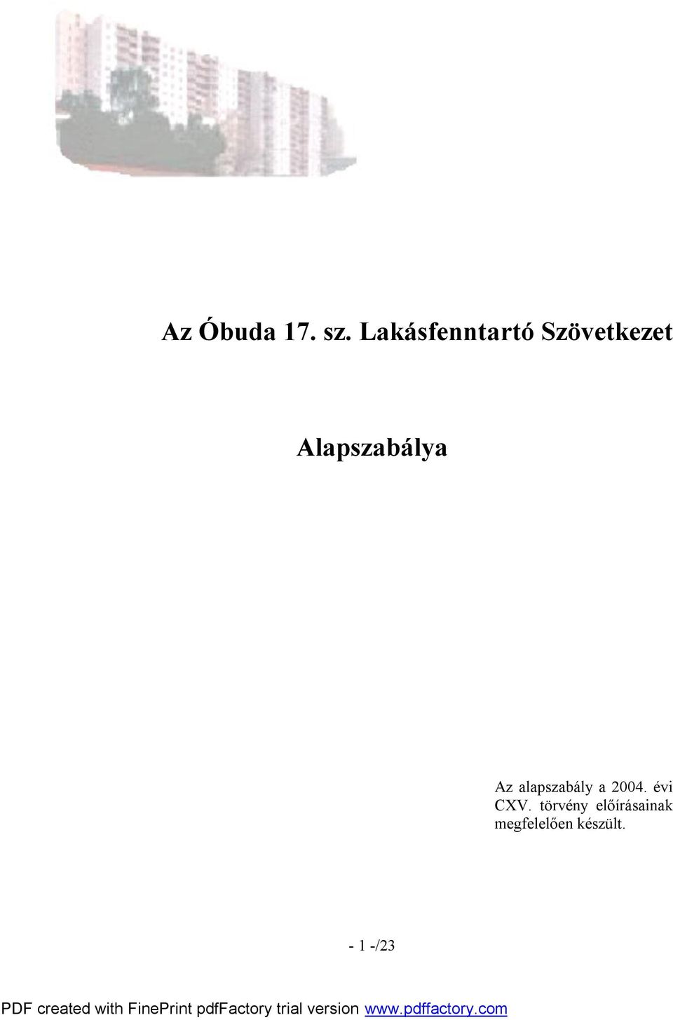 Alapszabálya Az alapszabály a 2004.