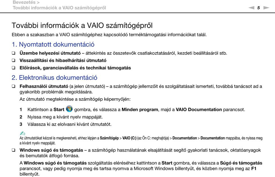 Visszaállítási és hibaelhárítási útmutató Előírások, garanciavállalás és technikai támogatás 2.