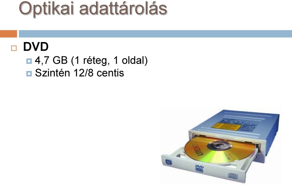 4,7 GB (1 réteg,