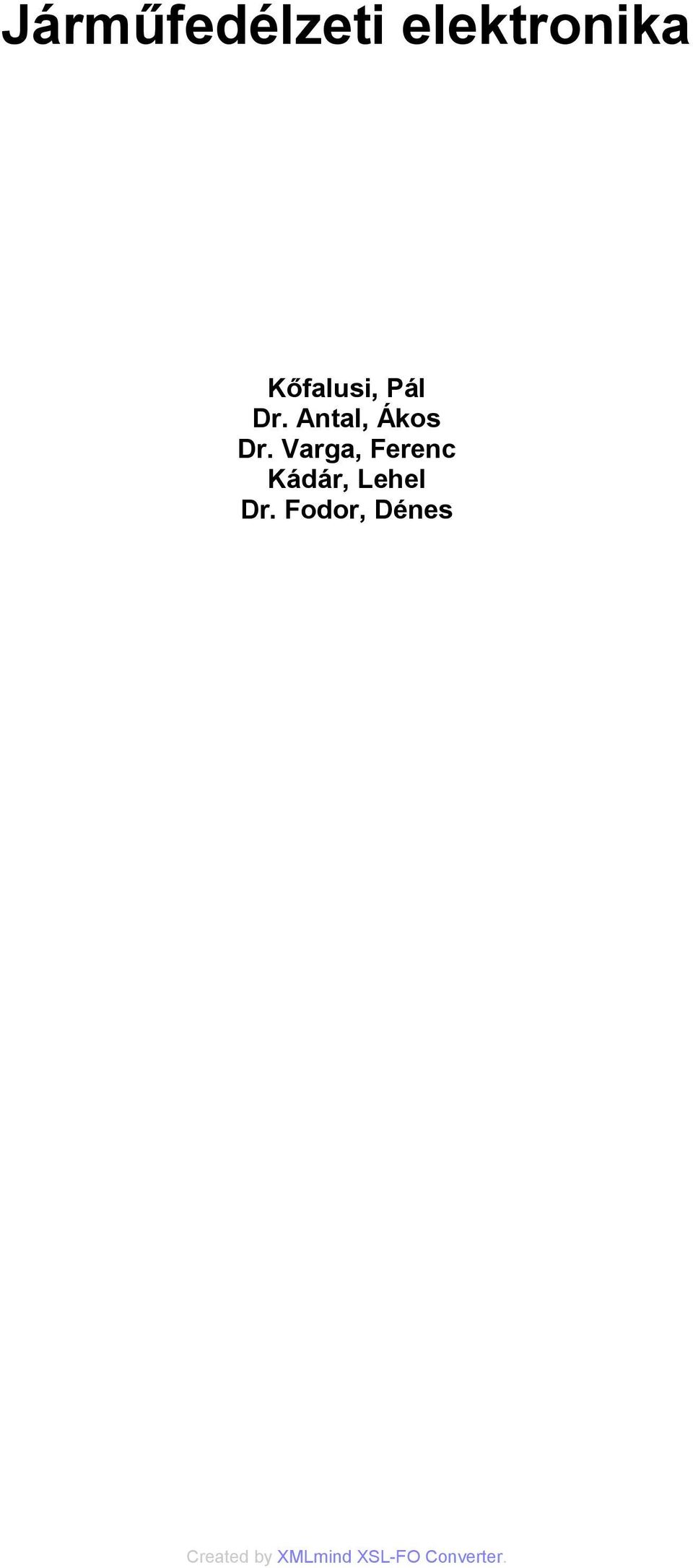 Dr. Antal, Ákos Dr.