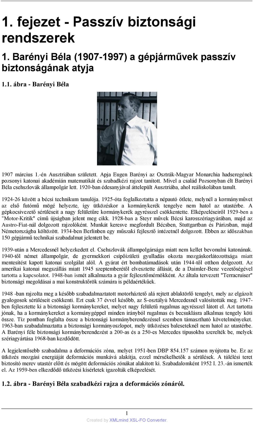 Mivel a család Pozsonyban élt Barényi Béla csehszlovák állampolgár lett. 1920-ban édesanyjával áttelepült Ausztriába, ahol reáliskolában tanult. 1924-26 között a bécsi technikum tanulója.
