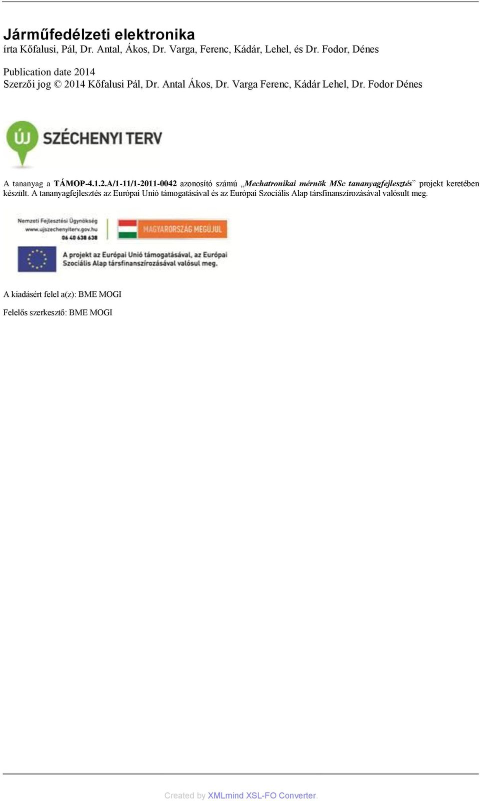 Fodor Dénes A tananyag a TÁMOP-4.1.2.