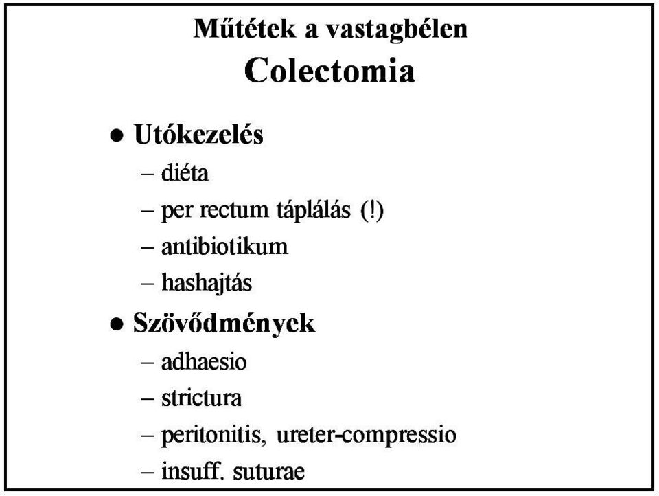 ) antibiotikum hashajtás Szövődmények