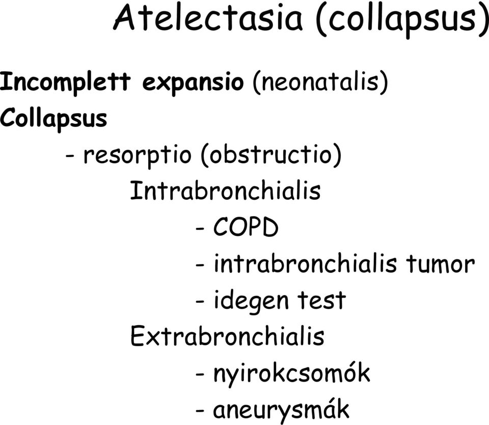 Intrabronchialis - COPD - intrabronchialis tumor