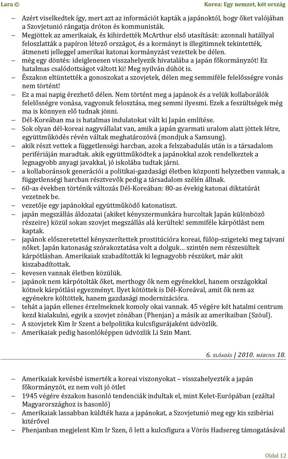 katonai kormányzást vezettek be délen. még egy döntés: ideiglenesen visszahelyezik hivatalába a japán főkormányzót! Ez hatalmas csalódottságot váltott ki! Meg nyilván dühöt is.