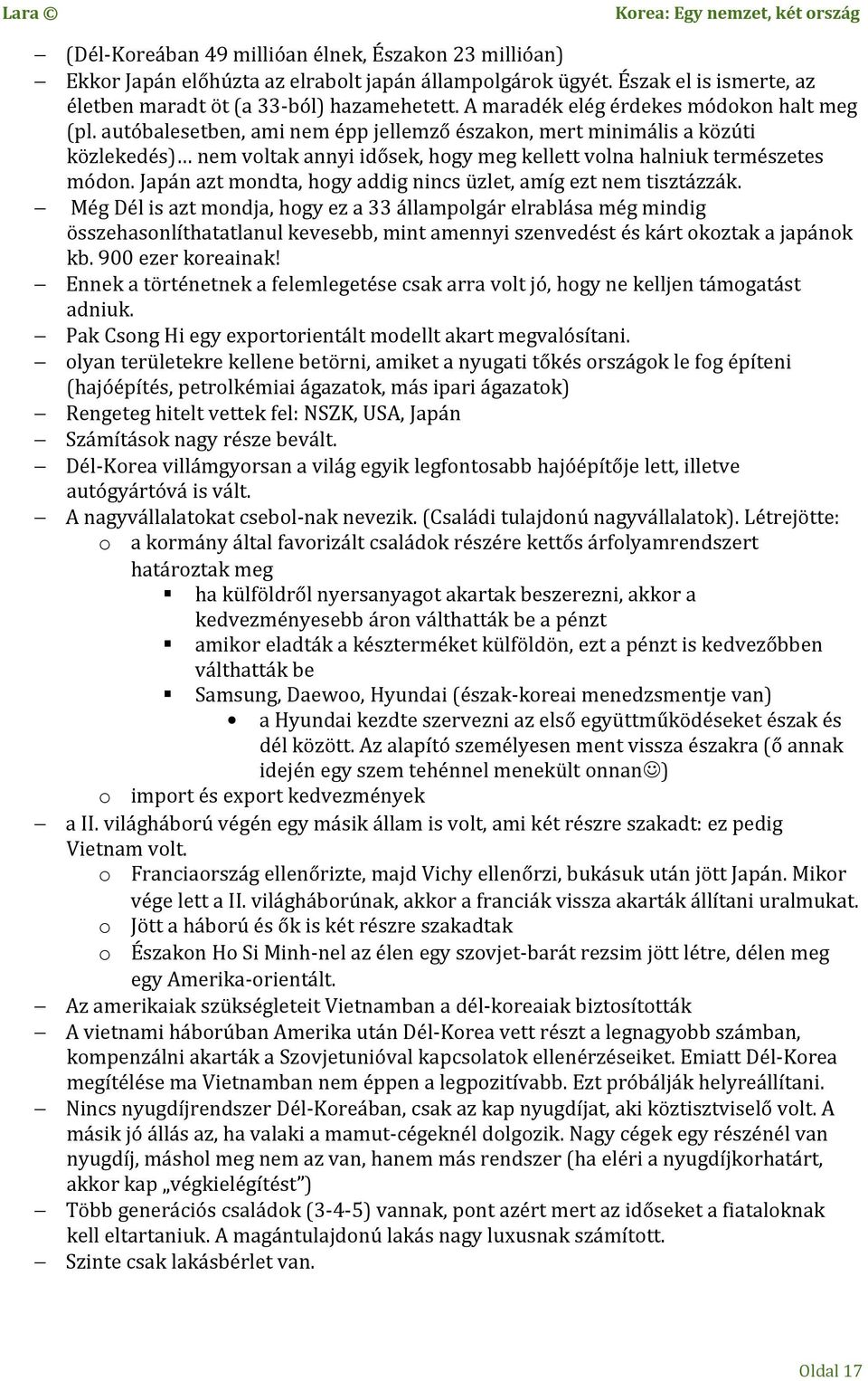 autóbalesetben, ami nem épp jellemző északon, mert minimális a közúti közlekedés) nem voltak annyi idősek, hogy meg kellett volna halniuk természetes módon.