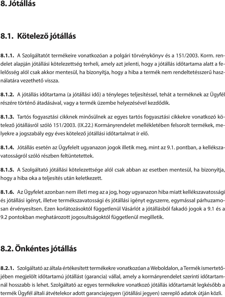 használatára vezethető vissza. 8.1.2.