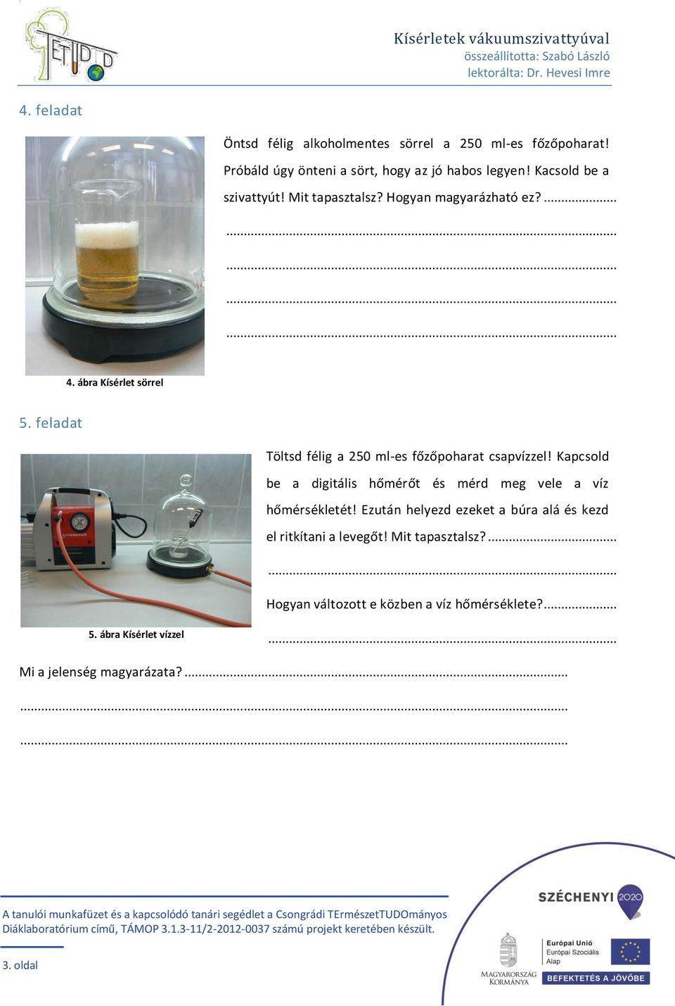 Kísérletek vákuumszivattyúval - PDF Free Download