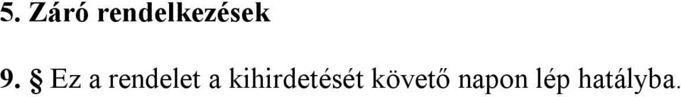 Ez a rendelet a