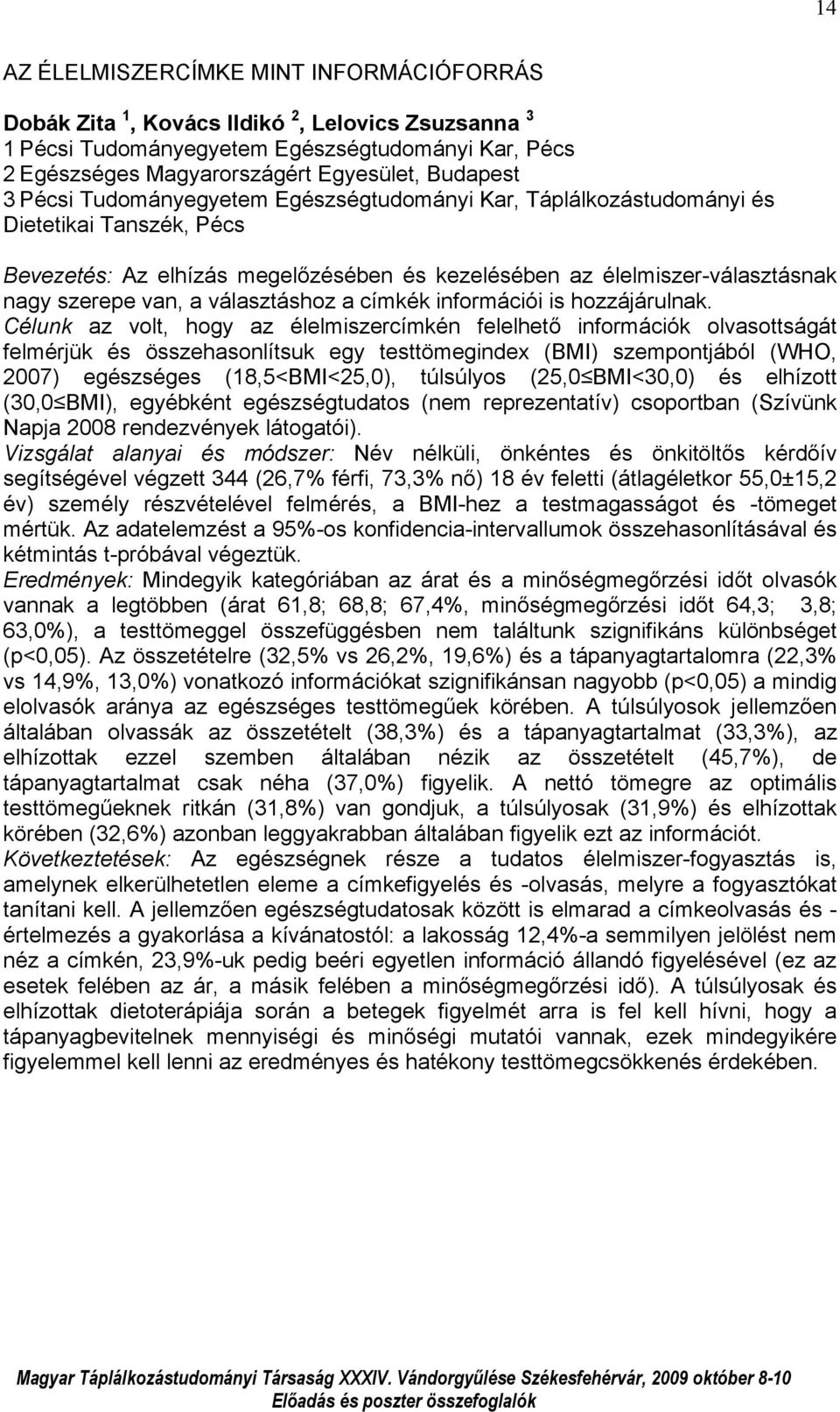 választáshoz a címkék információi is hozzájárulnak.