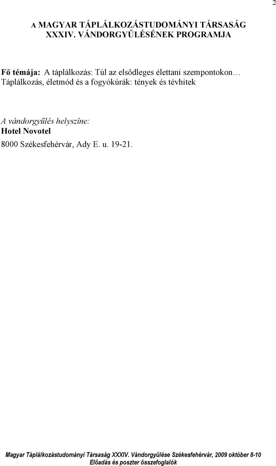 elsődleges élettani szempontokon Táplálkozás, életmód és a