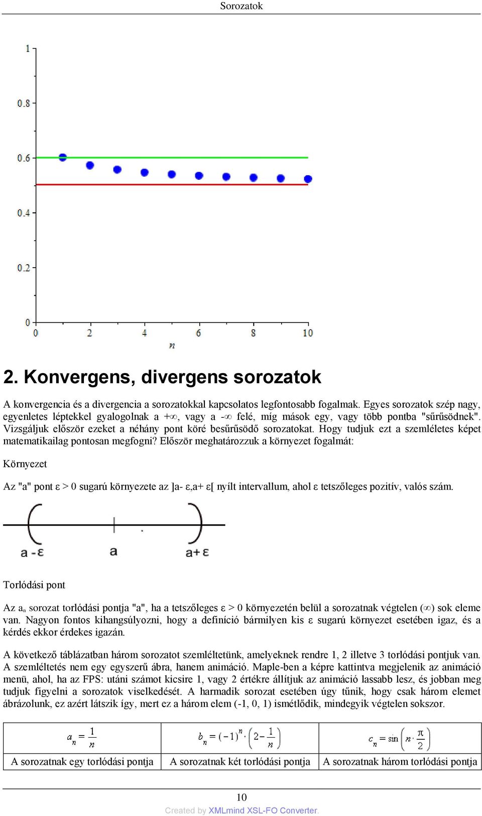 Hogy tudjuk ezt a szemléletes képet matematikailag pontosan megfogni?