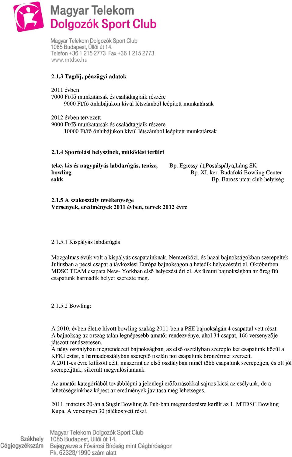 Magyar Telekom Dolgozók Sport Club Elnökségének beszámolója a Club 2011 évi  közhasznúsági tevékenységéről 2012évi tervekről - PDF Ingyenes letöltés
