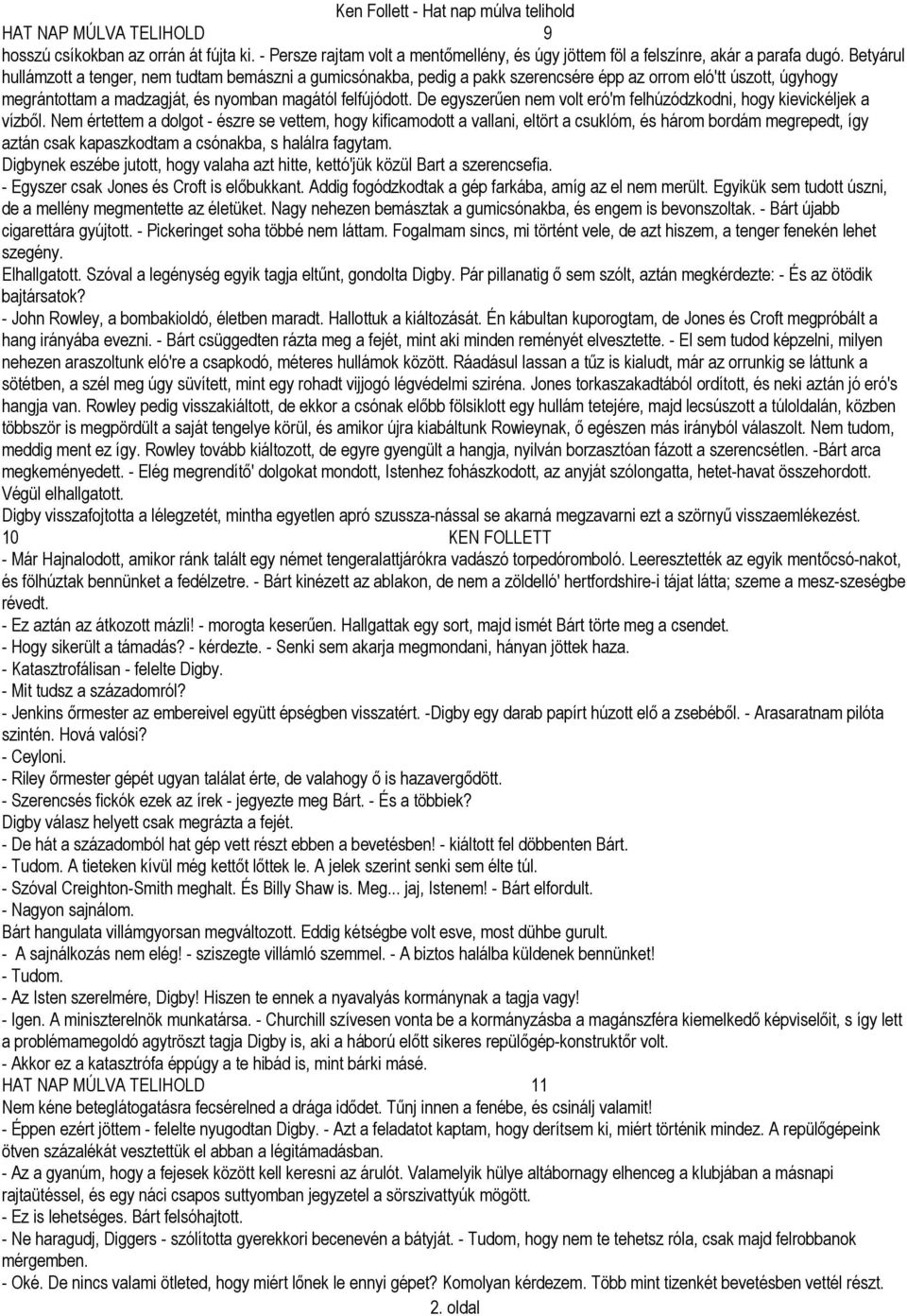 De egyszerűen nem volt eró'm felhúzódzkodni, hogy kievickéljek a vízből.