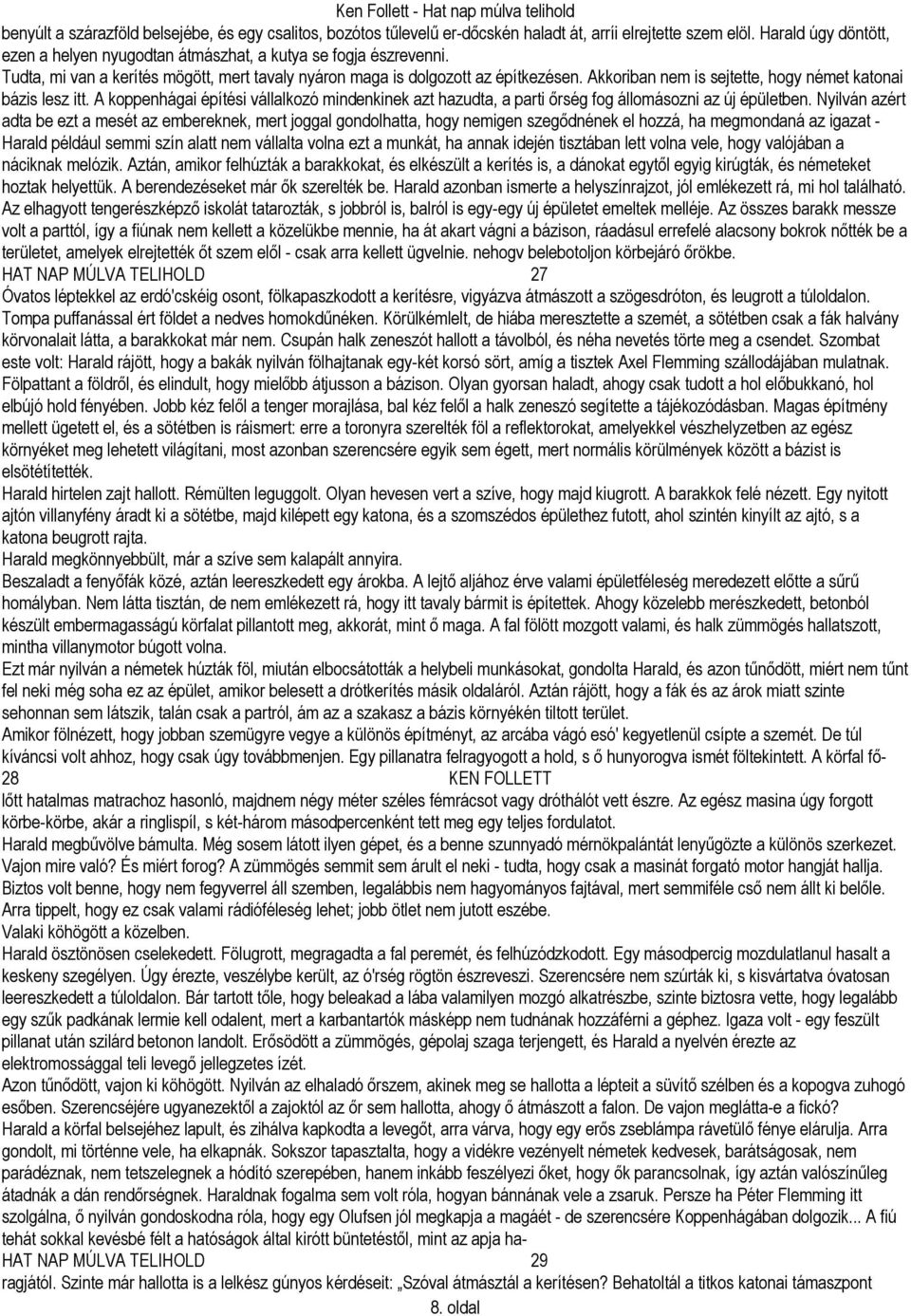 A koppenhágai építési vállalkozó mindenkinek azt hazudta, a parti őrség fog állomásozni az új épületben.