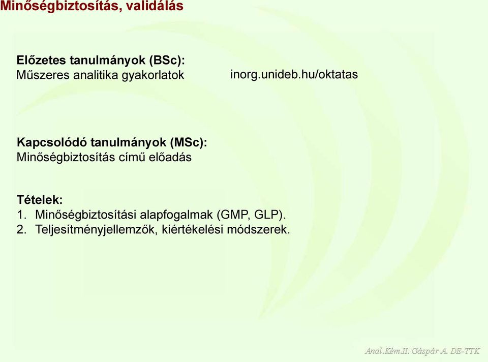 hu/oktatas Kapcsolódó tanulmányok (MSc): Minőségbiztosítás című