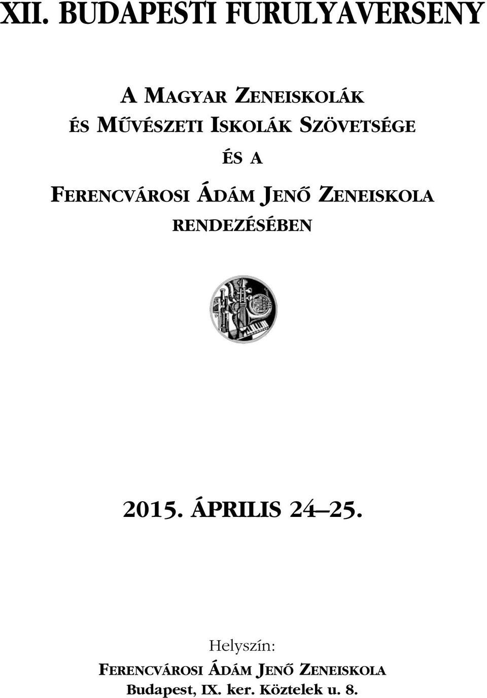 ZENEISKOLA RENDEZÉSÉBEN 2015. ÁPRILIS 24 25.