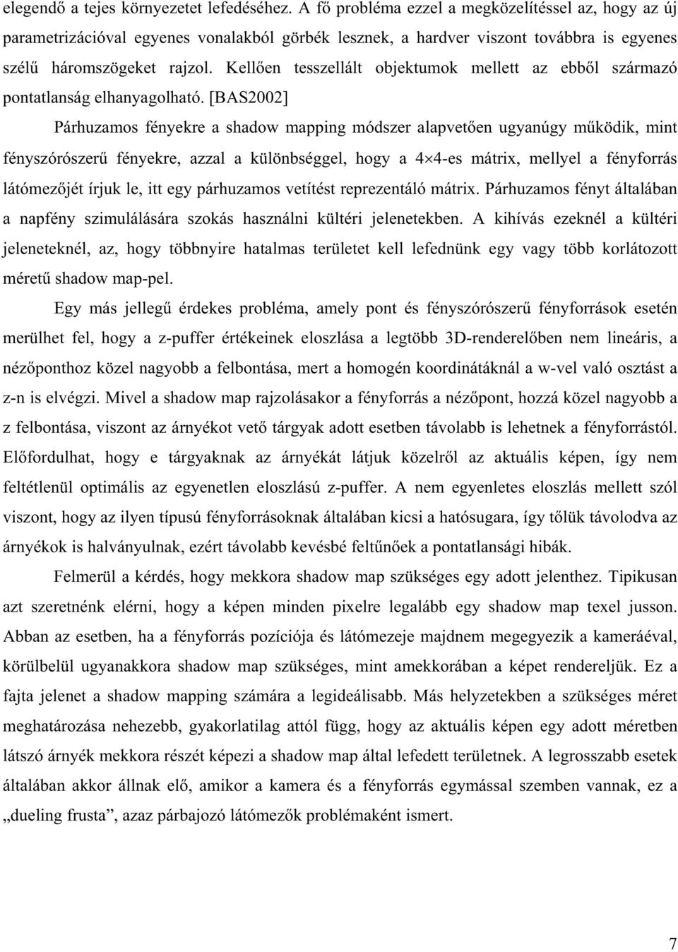 Kellen tesszellált objektumok mellett az ebbl származó pontatlanság elhanyagolható.