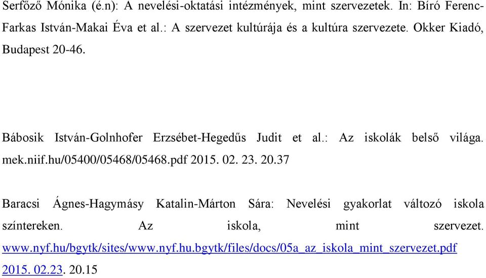 : Az iskolák belső világa. mek.niif.hu/05400/05468/05468.pdf 201