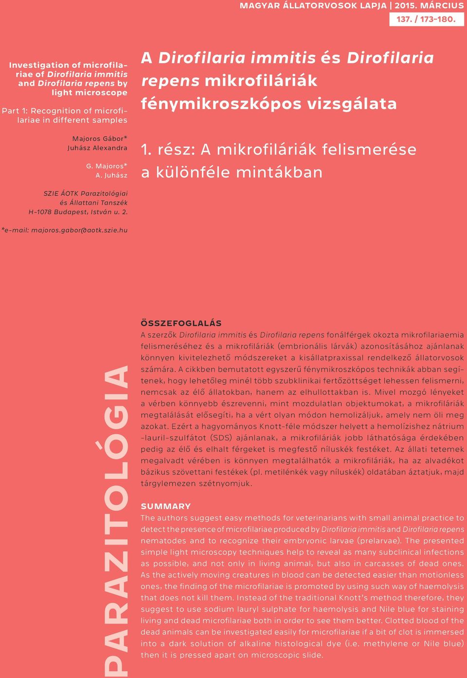 Majoros* A. Juhász A Dirofilaria immitis és Dirofilaria repens mikrofiláriák fénymikroszkópos vizsgálata 1.