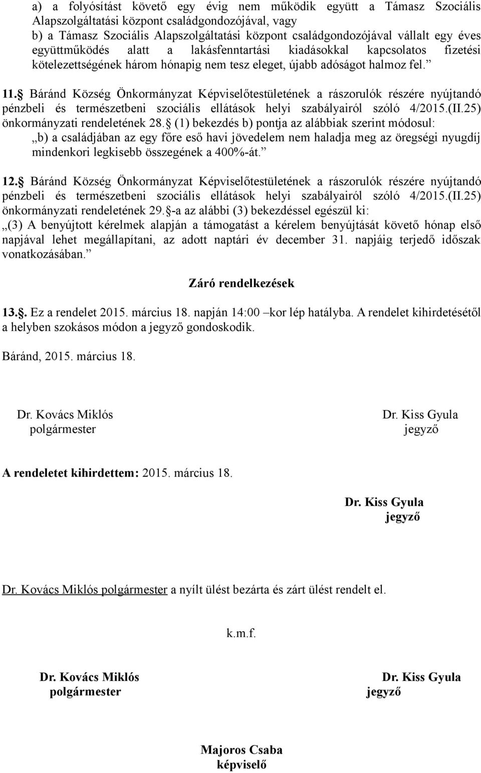 Báránd Község Önkormányzat Képviselőtestületének a rászorulók részére nyújtandó önkormányzati rendeletének 28.