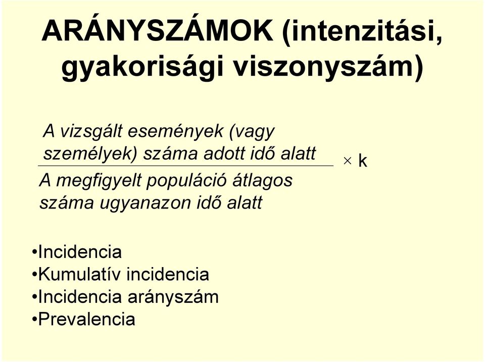 A megfigyelt populáció átlagos száma ugyanazon idő alatt k