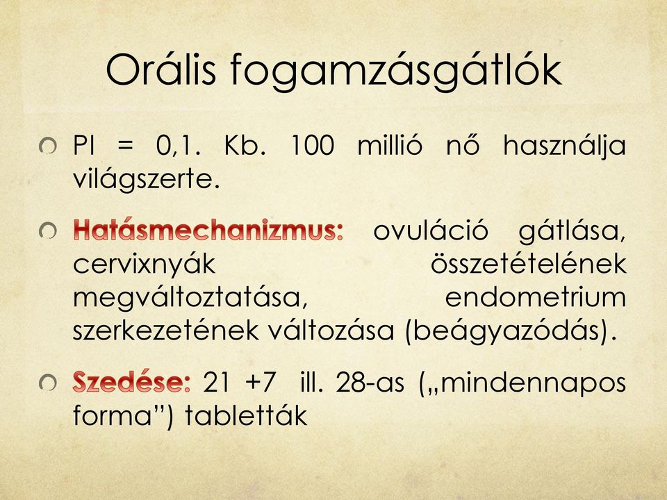 ovuláció gátlása, cervixnyák összetételének