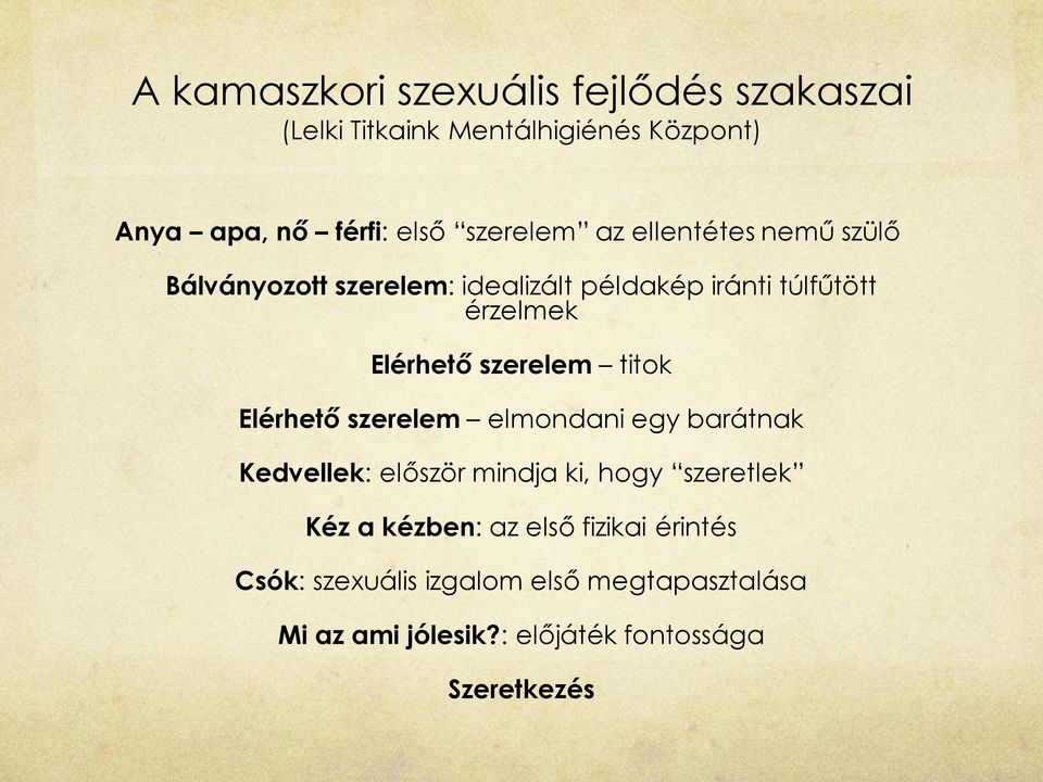 szerelem titok Elérhető szerelem elmondani egy barátnak Kedvellek: először mindja ki, hogy szeretlek Kéz a