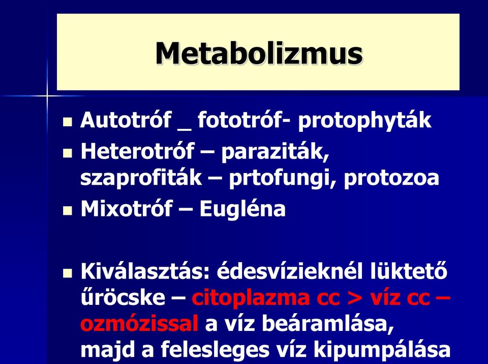 Kiválasztás: édesvízieknél lüktető űröcske citoplazma cc >