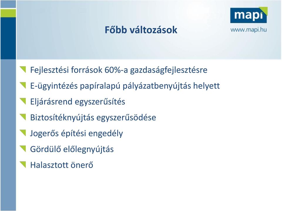 pályázatbenyújtás helyett Eljárásrend egyszerűsítés