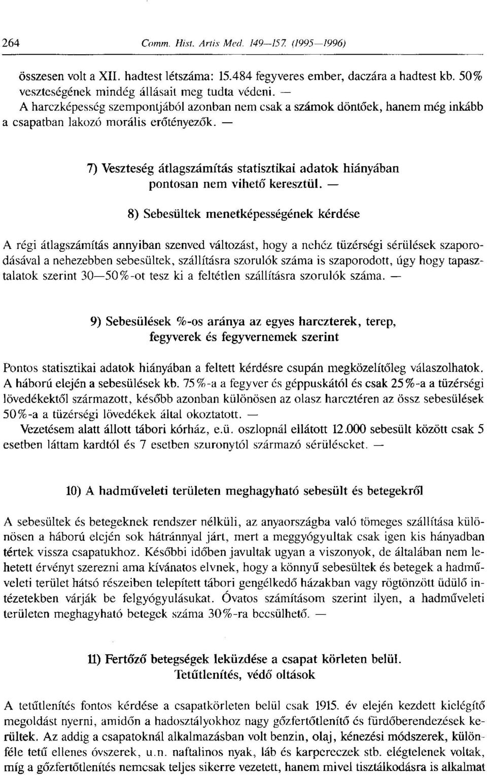 7) Veszteség átlagszámítás statisztikai adatok hiányában pontosan nem vihető keresztül.