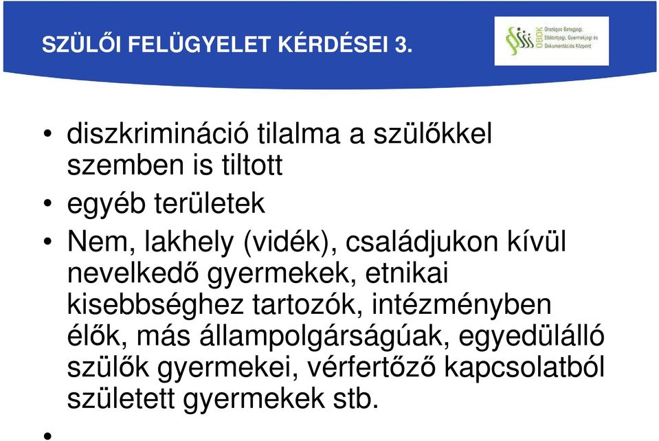 lakhely (vidék), családjukon kívül nevelkedő gyermekek, etnikai kisebbséghez