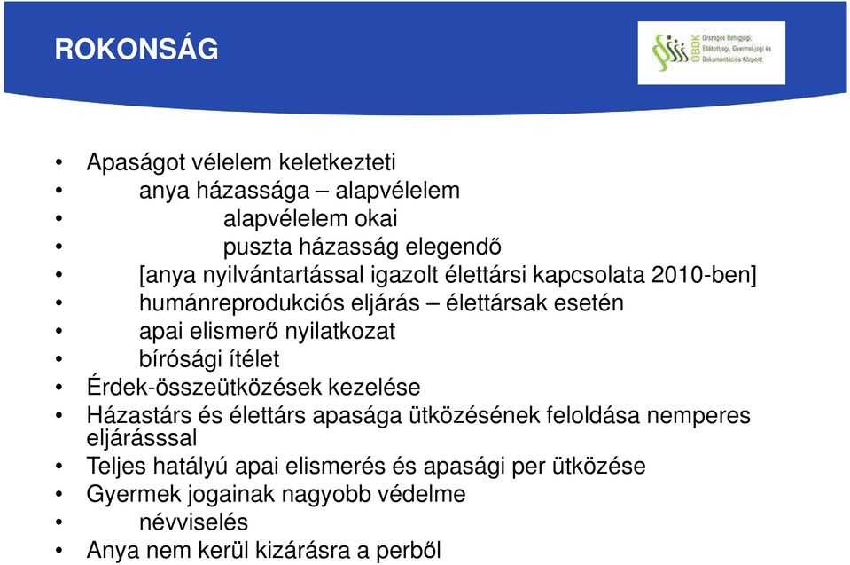 nyilatkozat bírósági ítélet Érdek-összeütközések kezelése Házastárs és élettárs apasága ütközésének feloldása nemperes