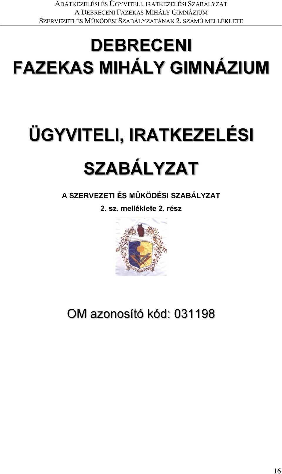 SZERVEZETI ÉS MŰKÖDÉSI SZABÁLYZAT 2. sz.