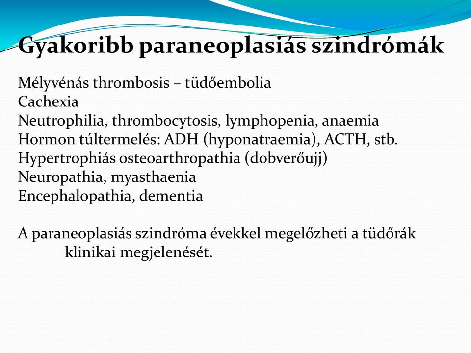 (hyponatraemia), ACTH, stb.