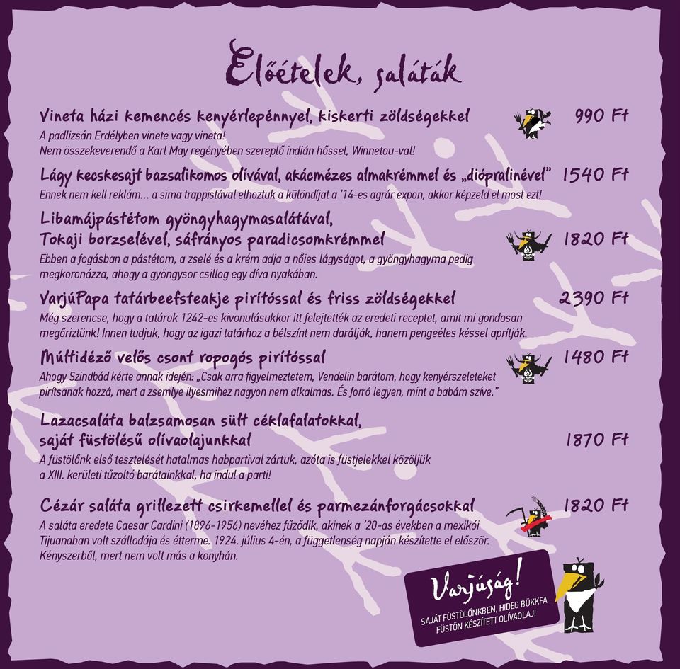 ezt! Libamájpástétom gyöngyhagymasalátával, Tokaji borzselével, sáfrányos paradicsomkrémmel Ebben a fogásban a pástétom, a zselé és a krém adja a nőies lágyságot, a gyöngyhagyma pedig megkoronázza,