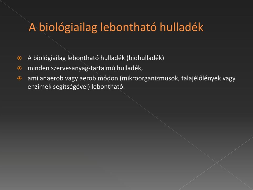 hulladék, ami anaerob vagy aerob módon