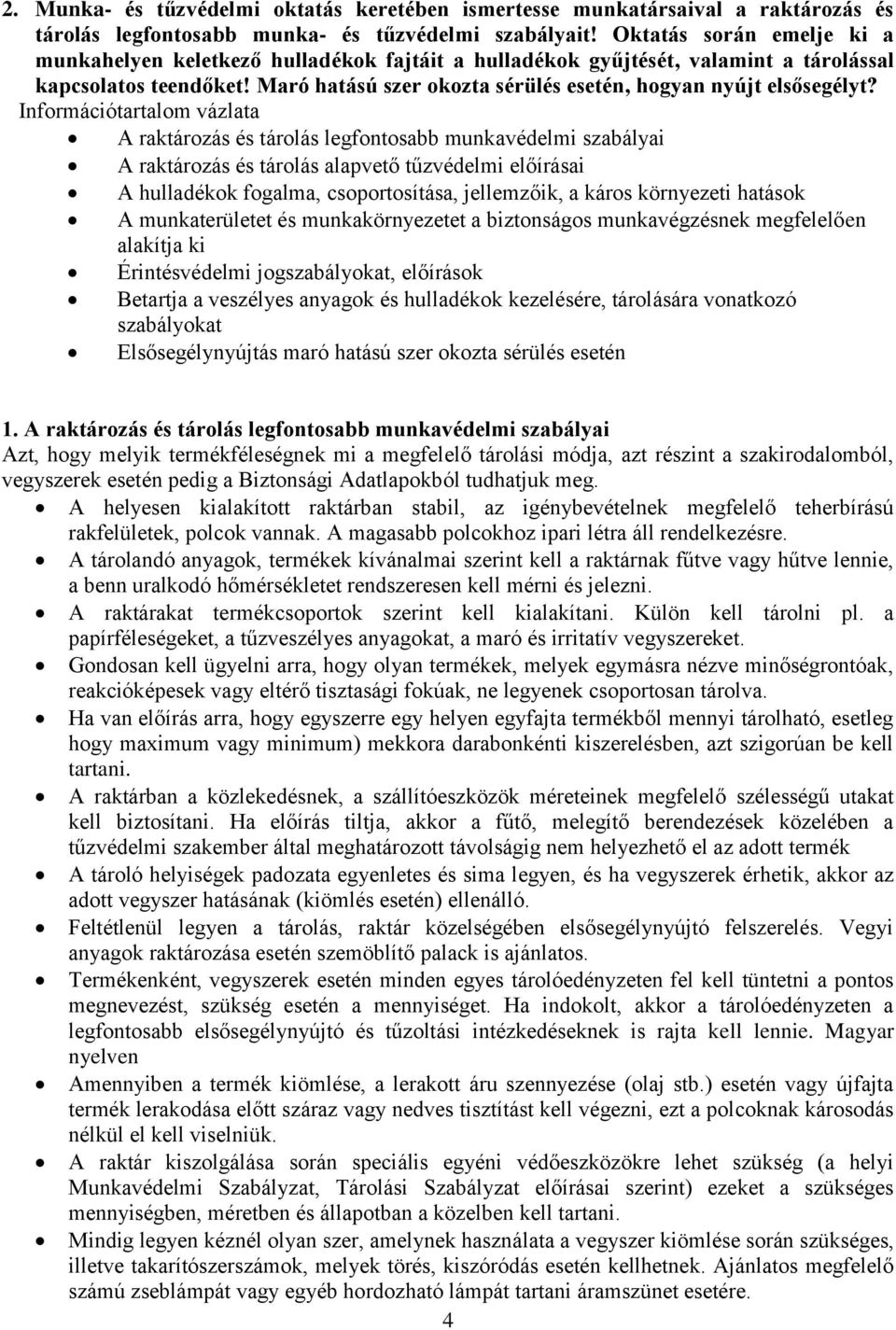 Maró hatású szer okozta sérülés esetén, hogyan nyújt elsősegélyt?