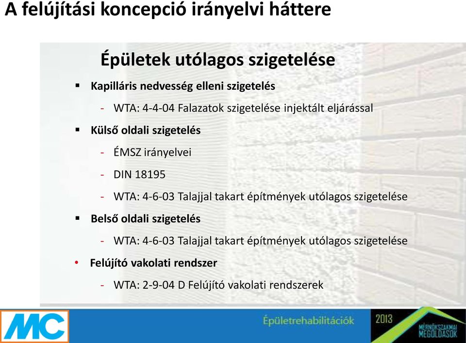 18195 - WTA: 4-6-03 Talajjal takart építmények utólagos szigetelése Belső oldali szigetelés - WTA: 4-6-03