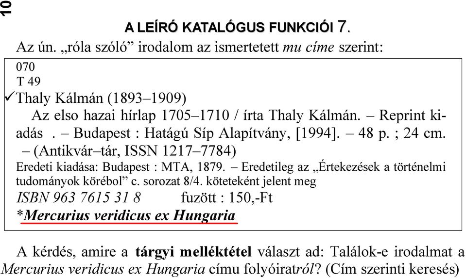 Budapest : Hatágú Síp Alapítvány, [1994]. 48 p. ; 24 cm. (Antikvár tár, ISSN 1217 7784) Eredeti kiadása: Budapest : MTA, 1879.