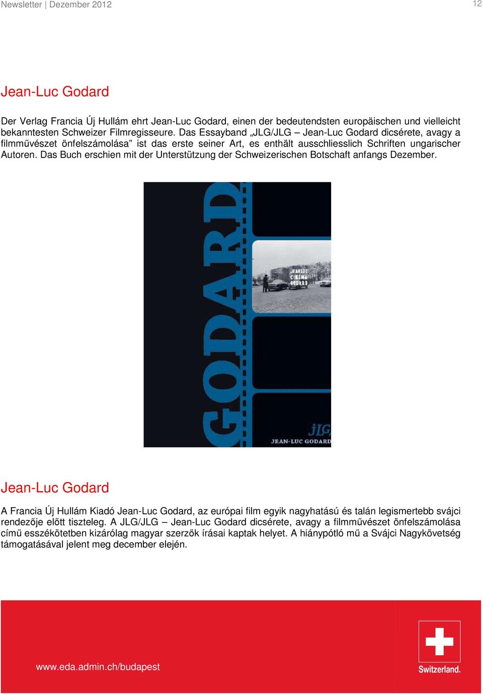 Das Buch erschien mit der Unterstützung der Schweizerischen Botschaft anfangs Dezember.