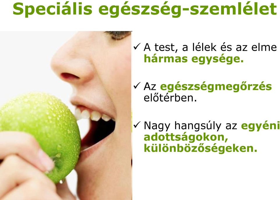 Az egészségmegőrzés előtérben.