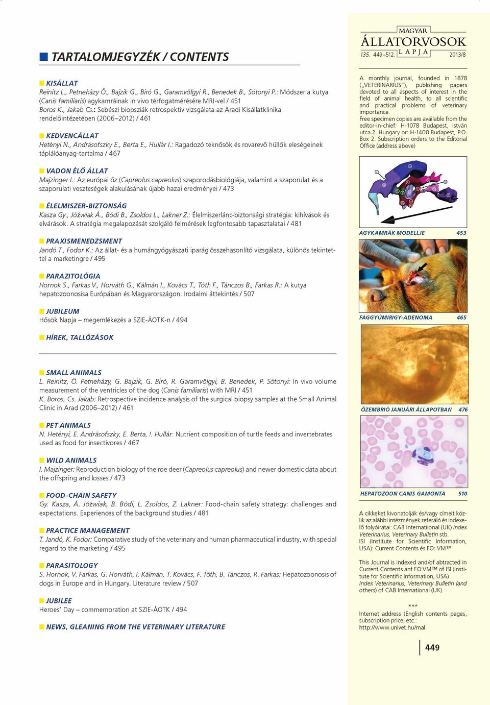 : Sebészi biopsziák retrospektív vizsgálata az A radi Kisállatklinika rendelőintézetében (2 0 0 6-2 0 1 2 ) / 461 KEDVENCÁLLAT H etényi N., A ndrásofszky., Berta.