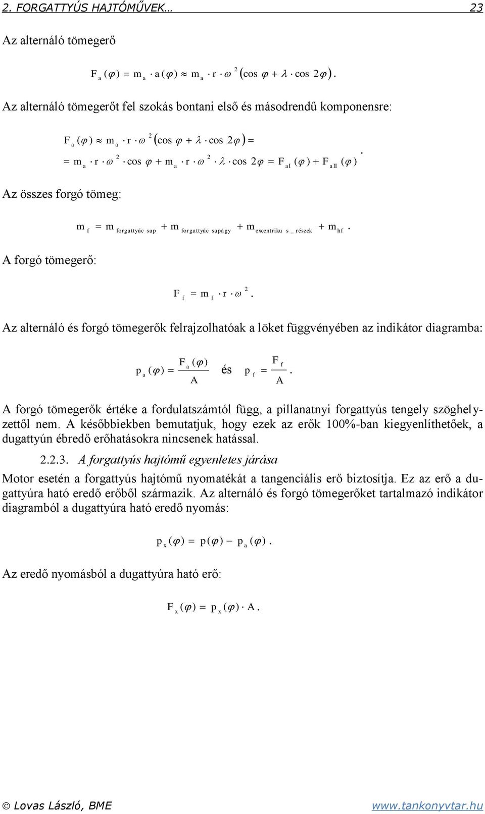 _ forgattyúc sap forgattyúc sapágy excentriku s részek hf A forgó tömegerő: F m r f f.