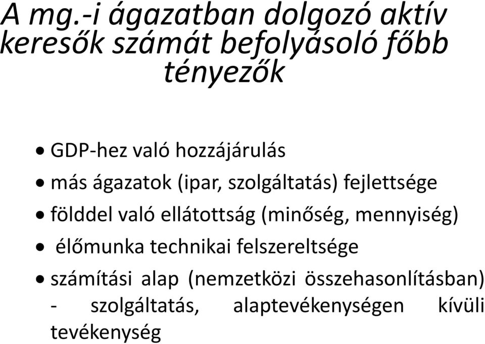 ellátottság (minőség, mennyiség) élőmunka technikai felszereltsége számítási