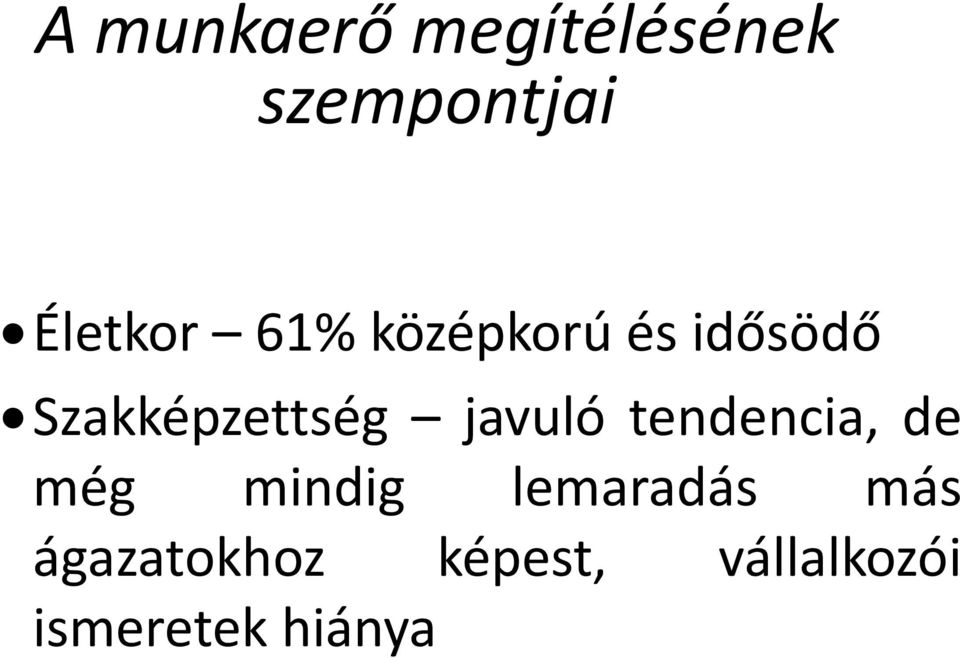 javuló tendencia, de még mindig lemaradás más
