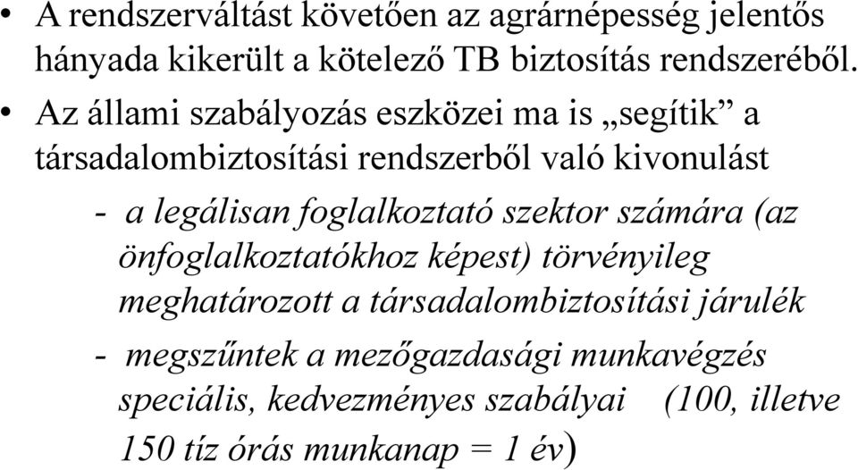 foglalkoztató lk szektor számára á (az önfoglalkoztatókhoz képest) törvényileg meghatározott a társadalombiztosítási á