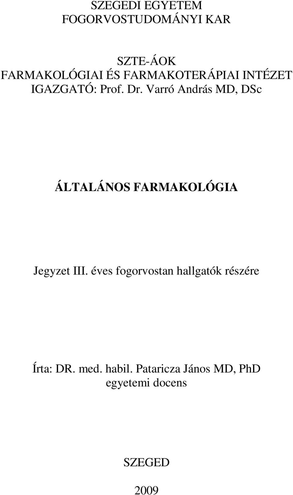 Varró András MD, DSc ÁLTALÁNOS FARMAKOLÓGIA Jegyzet III.