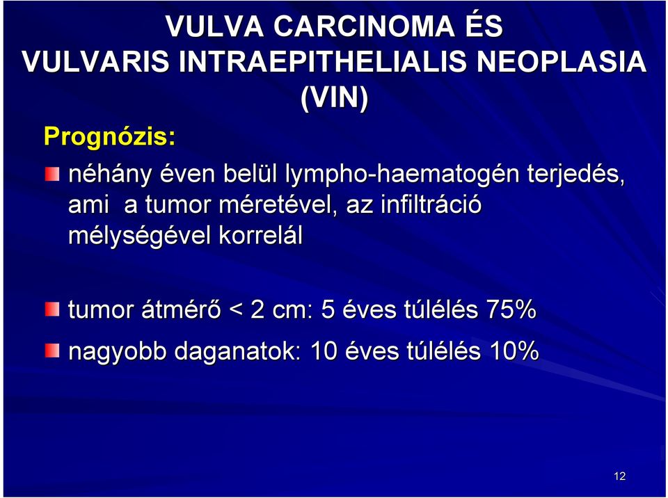 ami a tumor méretm retével, az infiltráci ció mélységével korrelál tumor